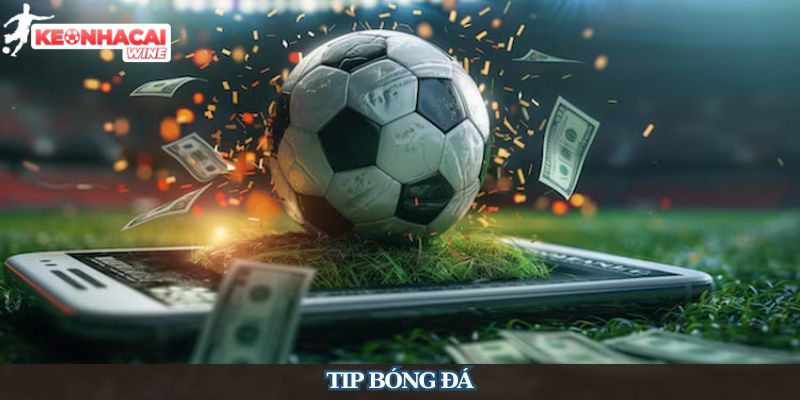 Tip Bóng Đá - Hướng Dẫn Cách Đặt Cược Trăm Trận Trăm Thắng