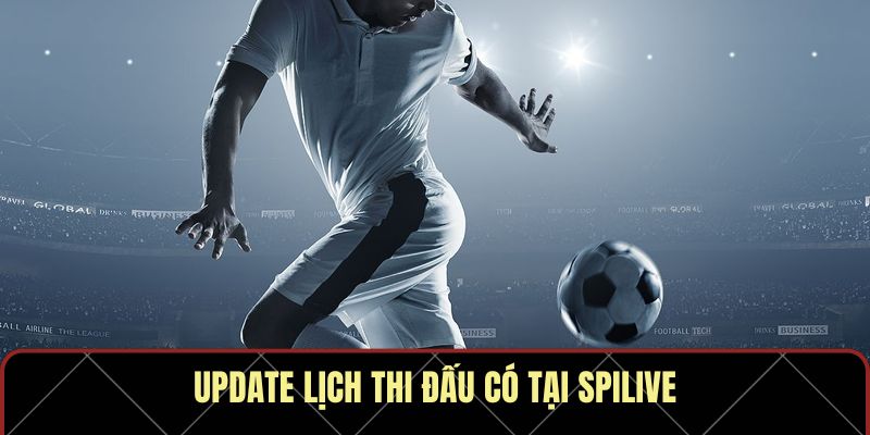 Lịch Thi Đấu – Cập Nhật Liên Tục, Chuẩn Xác Trên SPLIVE - Ảnh 2