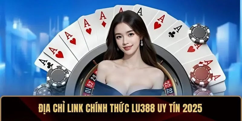 Link Chính Thức LU388 – Cá Cược Đỉnh Cao, Đảm Bảo Uy Tín - Ảnh 3