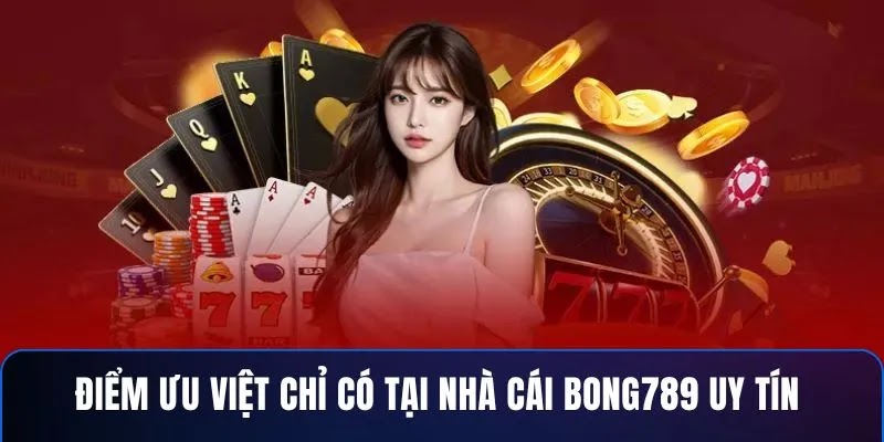 BONG789 Uy Tín – Địa Chỉ Cá Cược An Toàn, Đáng Tin Cậy - Ảnh 4