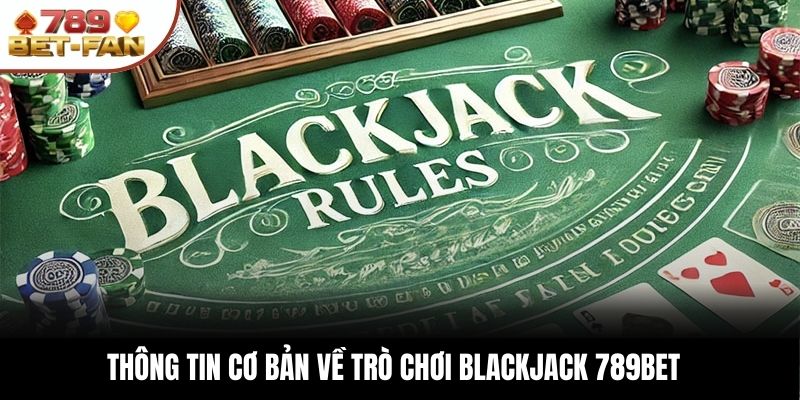 Blackjack 789BET – Trải Nghiệm Cá Cược Đẳng Cấp Và Thú Vị - Ảnh 1