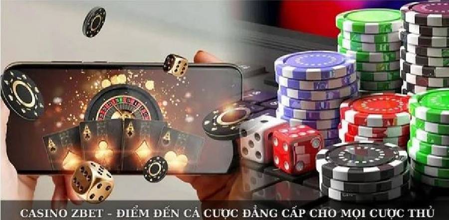 Casino Zbet – Điểm Đến Cá Cược Đẳng Cấp Cho Mọi Cược Thủ