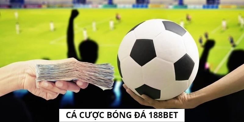 Cá cược Bóng Đá 188Bet: Thông tin cơ bản