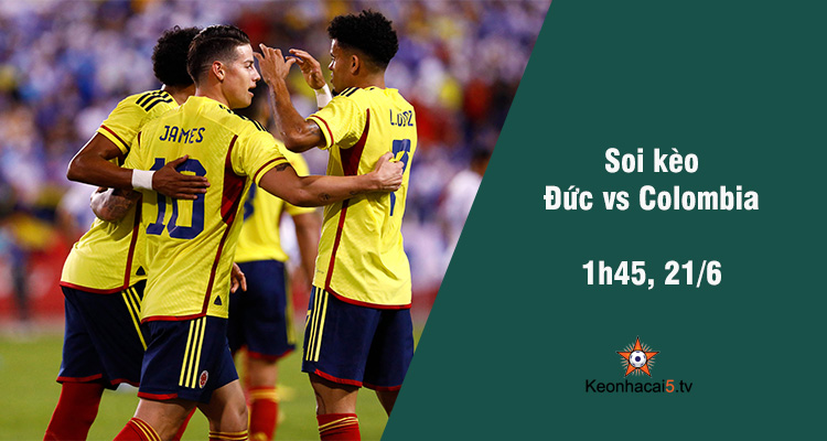 Soi kèo Đức vs Colombia, 01h45 ngày 21/6 - Ảnh 1