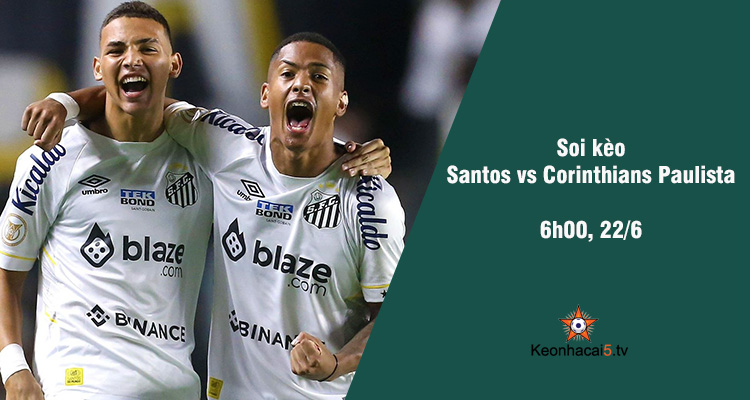 Soi kèo Santos vs Corinthians Paulista, 06h00 ngày 22/6 - Ảnh 2