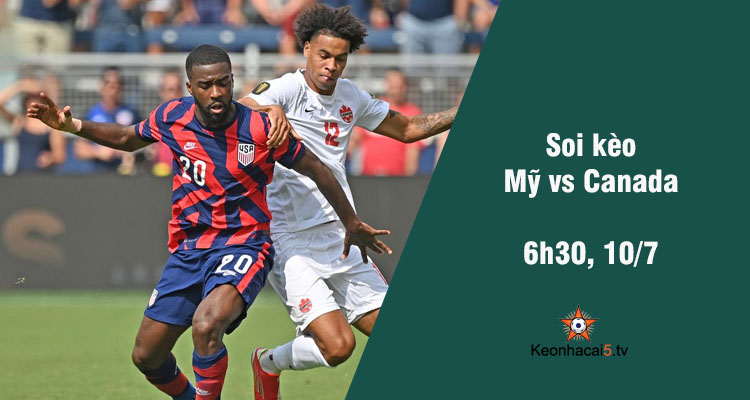 Soi kèo Mỹ vs Canada, 6h30 ngày 10/7 - Ảnh 1