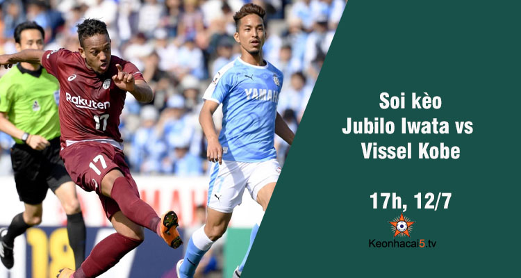 Soi kèo Jubilo Iwata vs Vissel Kobe, 17h ngày 12/7 - Ảnh 1