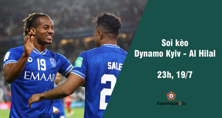 Soi kèo Dynamo Kyiv vs Al Hilal, 23h ngày 19/7 - Ảnh 1