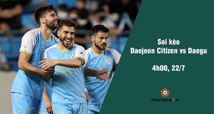 Soi kèo Daejeon Citizen vs Daegu, 04h00 ngày 22/7 - Ảnh 4