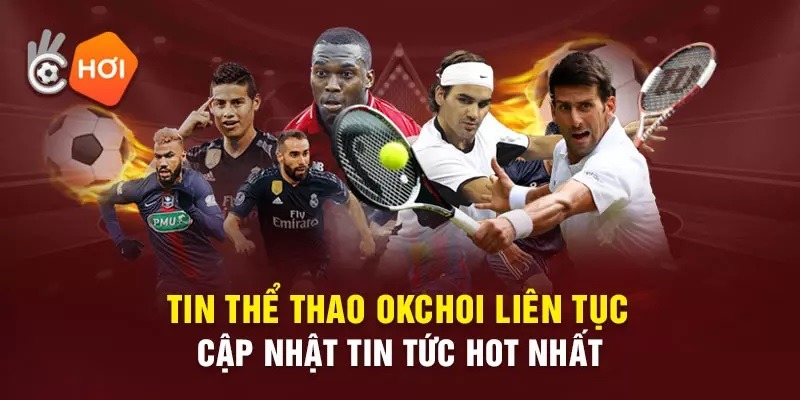 Sơ lược về trang tin thể thao OKCHOI