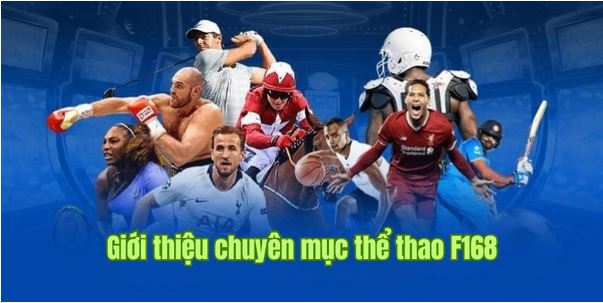 Thể Thao F168 – Nền Tảng Cá Cược Thể Thao Được Yêu Thích Nhất Hiện Nay - Ảnh 1