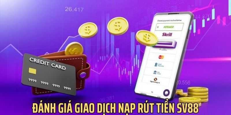 Top 5 Cách Nạp Rút Tiền Sv88 Thành Công 100%, Không Lỗi - Ảnh 1