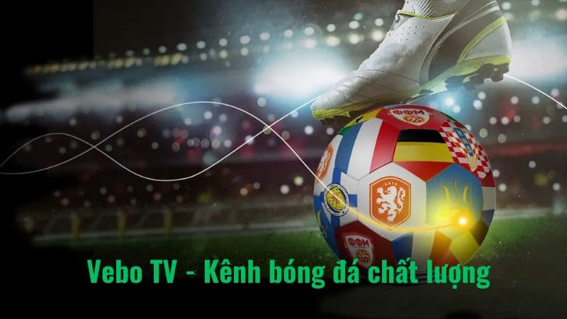 Vebo - Địa chỉ xem trực tuyến các giải bóng đá mượt mà - Ảnh 3