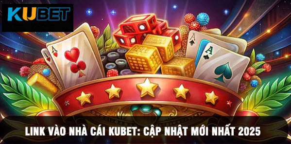 Link Vào Kubet 2025 – Liên Kết Chính Thức Cho Thành Viên Mới - Ảnh 3