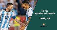 Soi kèo Argentina vs Indonesia, 19h30 ngày 19/6