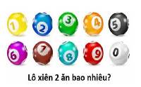 Giải đáp chi tiết đánh lô xiên 2 100 ăn bao nhiêu tiền?