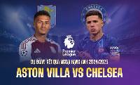 Nhận Định Bóng Đá Trận Đấu Aston Villa vs Chelsea - Ngoại Hạng Anh Vòng 26